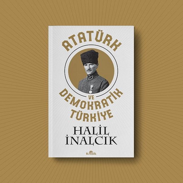 10. Halil İnalcık - Atatürk ve Demokratik Türkiye