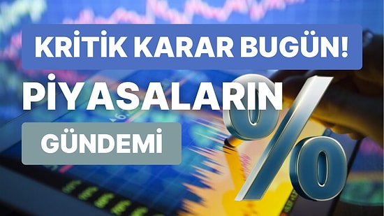 Merkez Bankası'nın Kritik Faiz Kararı ve Günün Önemli Şirket Haberleri