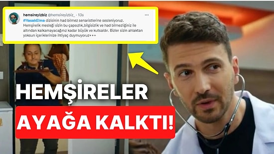 Yasak Elma'dan Sosyal Medyayı Ayağa Kaldıran Sahne! Binlerce Hemşire Senaristlerden Özür İstedi