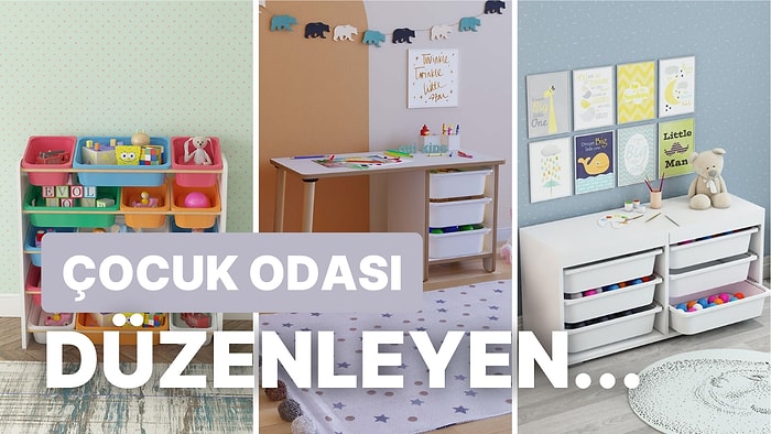 Çocukları Bahane Etmeye Gerek Yok! Evin Her Odasını Düzenleyecek Oyuncak Dolabı Önerileri