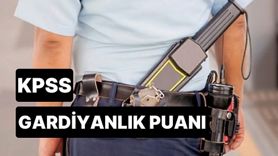 Gardiyanlık KPSS Puanları Kaç? Gardiyan Olma Şartları Neler? Gardiyanlık Başvurusu Nereye Yapılır?