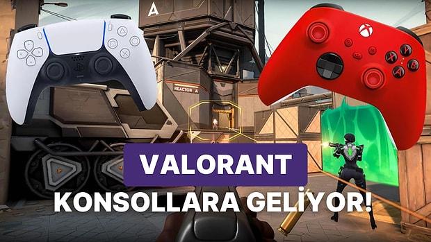 Valorant PlayStation ve Xbox Yolcusu: Oyunun Konsol Sürümü İçin Heyecanlandıran Gelişmeler Var