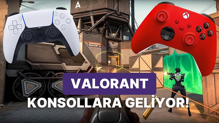 Valorant PlayStation ve Xbox Yolcusu: Oyunun Konsol Sürümü İçin Heyecanlandıran Gelişmeler Var