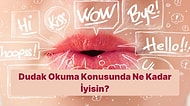 Dudak Okuma Konusunda Ne Kadar İyisin?