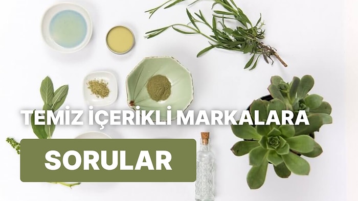 Clean Beauty İsteklerinizi Tam Olarak Karşılaması İçin Marka Seçerken Sormanız Gereken 10 Soru