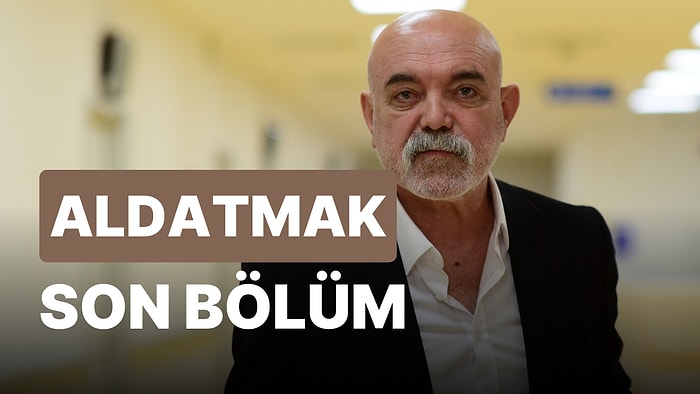 Aldatmak 10. Bölüm İzleme Ekranı: Aldatmak Son Bölüm Tek Parça Full İzle