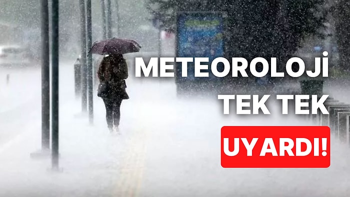 Meteoroloji Uyardı: O İllerde Hava Sıcaklığı Mevsim Normallerinin Altına Düşüyor, Şiddetli Yağış Geliyor!