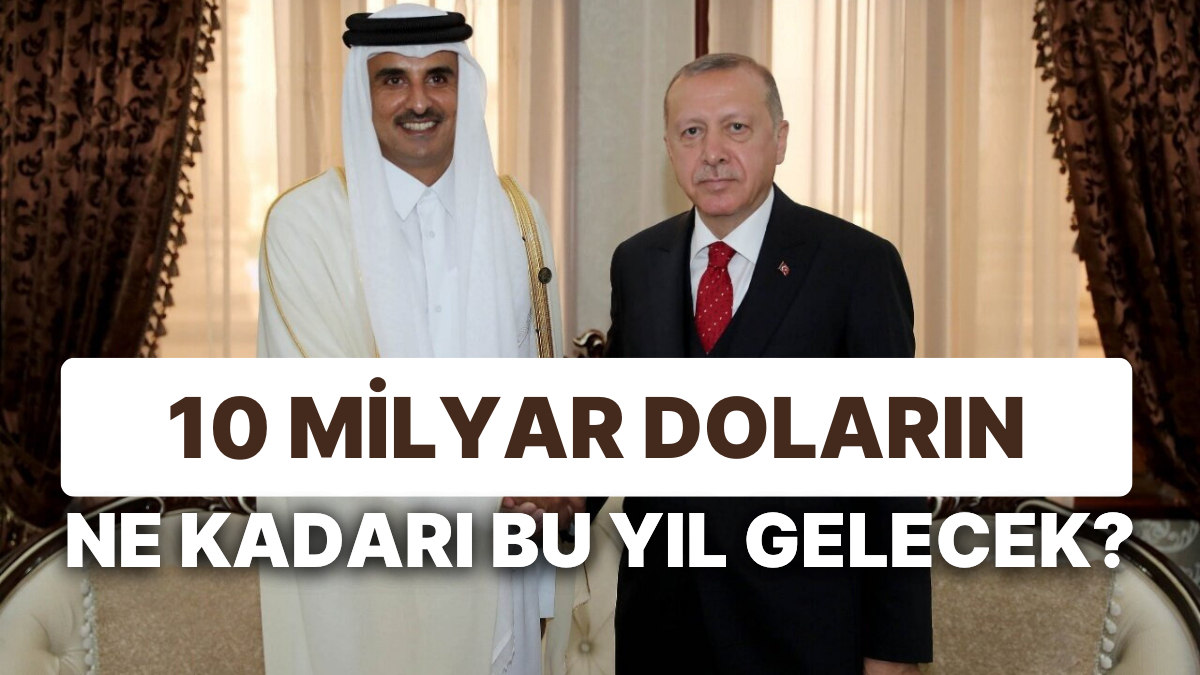 Suudi Arabistan Sonrası Katar'dan 10 Milyar Dolar Geliyor İddiası