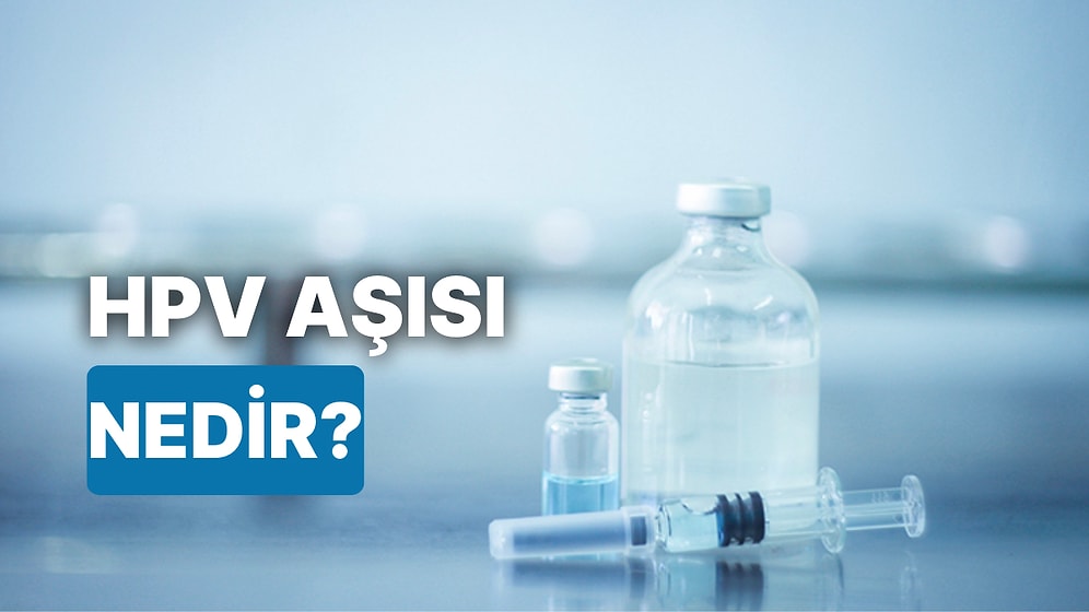 HPV Aşısı Ne Zaman Yapılır? Aşıyı SGK Karşılıyor mu? HPV Enfeksiyonları ve Aşı Hakkında Bilmeniz Gerekenler