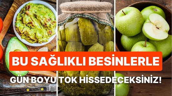 Açlık Hissinizi Unutturacak Sizi Gün Boyu Tok Tutacak Süper Besinler