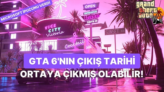 Müjdemizi İsteriz: GTA 6'nın Çıkış Tarihi Ortaya Çıkmış Olabilir