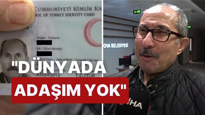 İnsanlar İnanmıyor! Ailesinin Bu Son Çocuk Olsun Niyetiyle Bir Garip İsim Koyduğu Adam