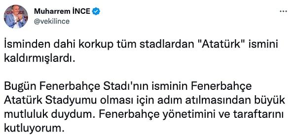 Muharrem İnce'de Fenerbahçe stadının yeni ismini destekleyenler arasında yer aldı.