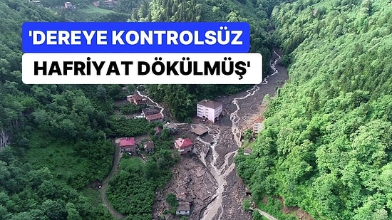 8 Kişinin Hayatını Kaybettiği Sel Felaketinin Raporu Ortaya Çıktı: 'Dereye Kontrolsüz Hafriyat Dökülmüş'