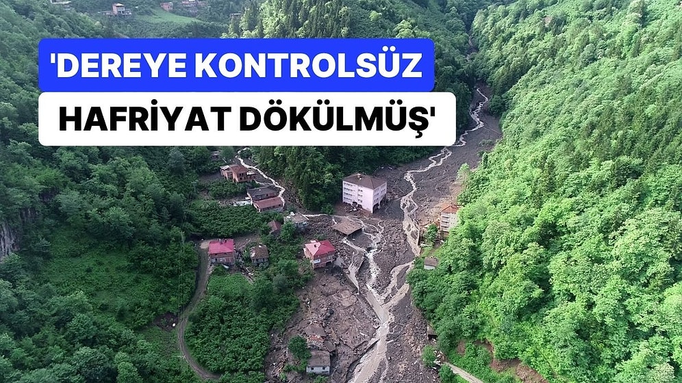 8 Kişinin Hayatını Kaybettiği Sel Felaketinin Raporu Ortaya Çıktı: 'Dereye Kontrolsüz Hafriyat Dökülmüş'
