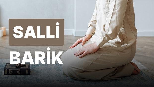 Salli Barik Duası Arapça-Türkçe Okunuşu, Salli Barik Duası Ne Zaman Okunur?