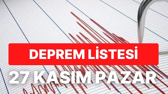 Deprem mi Oldu? Düzce'de Deprem! 27 Kasım Pazar Kandilli Rasathanesi ve AFAD Son Depremler Listesi