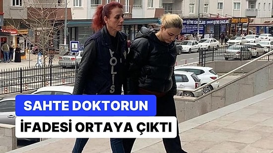 'Sahte Doktor'un İfadesi Ortaya Çıktı: "Ailemin Baskısından Korktuğum İçin Böyle Bir Şey Yaptım"