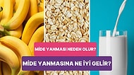 Mide Yanması Sorunu Yaşayanlar Toplanın: Mide Yanmasına İyi Gelecek Birbirinden Etkili Doğal Yöntemler