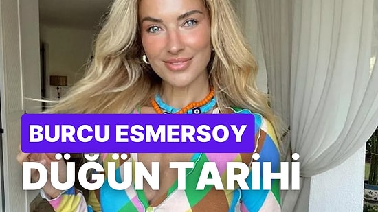 Burcu Esmersoy'un Nikah Tarihi Belli Oldu!