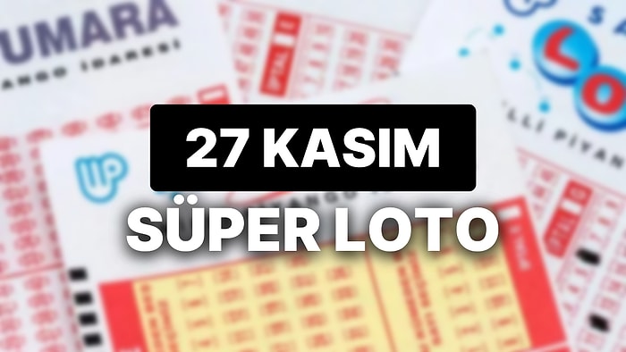 27 Kasım Süper Loto Sonuçları Açıklandı: 27 Kasım Süper Loto Sonuç Sorgulama Sayfası ve Tüm Detaylar