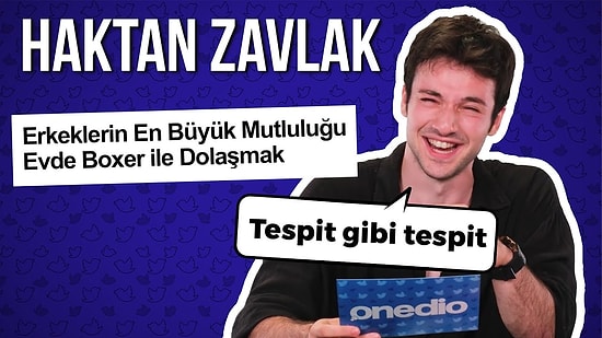 Haktan Zavlak YARGI DAĞITIYOR 😂 Hiçbir Erkeğin Duşta Keselendiğine İnanmıyorum