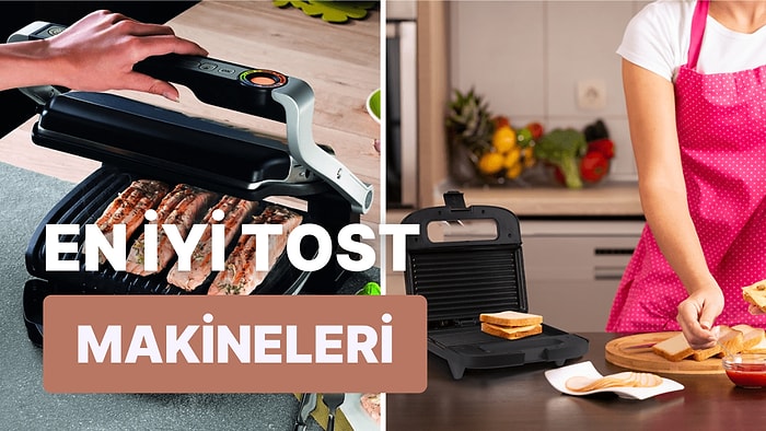 Kahvaltılarınızın Vazgeçilmez Bir Parçası Haline Gelecek En İyi Tost Makineleri