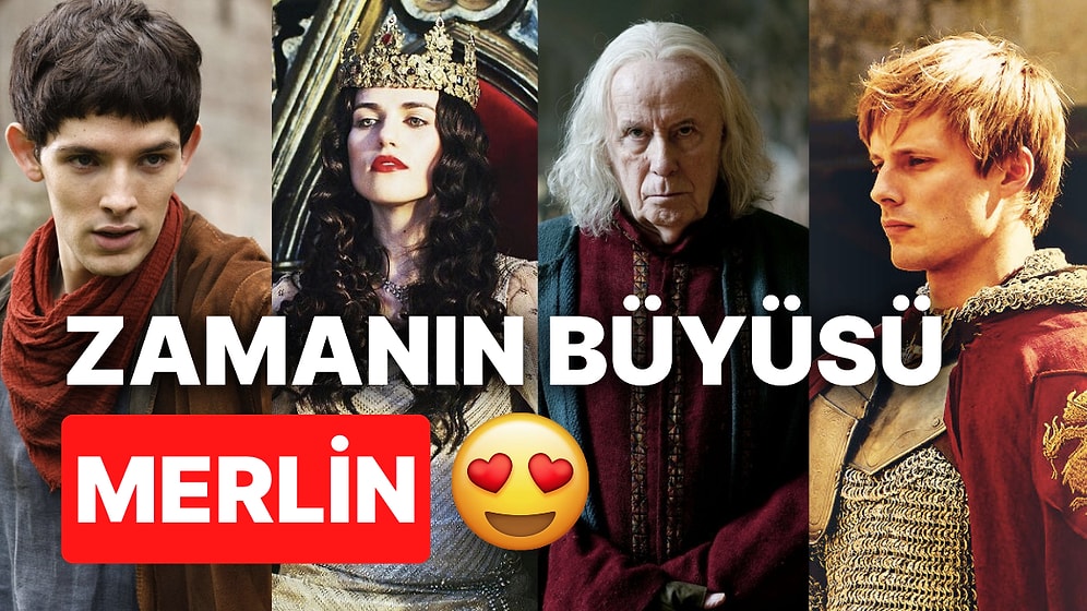 Yıllar Hangimize Acıdı ki: Bir Döneme Damgasını Vuran Merlin Dizisinin Oyuncuları Şimdi Ne Halde?