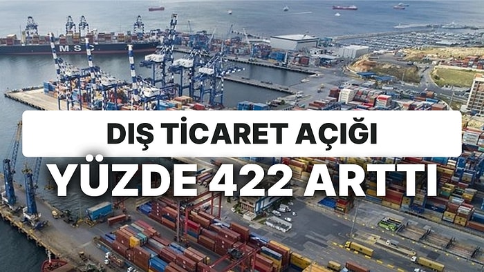 İhracat Artıyor, İthalat 10 Kat Artıyor! Dış Ticaret Açığı Ekimde Yüzde 421,7 Oranında Arttı