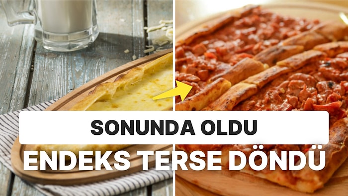 Sonunda Oldu Endeks Terse Döndü: Et, Peyniri Geçince Kaşarlı Pide de Kuşbaşını Aştı