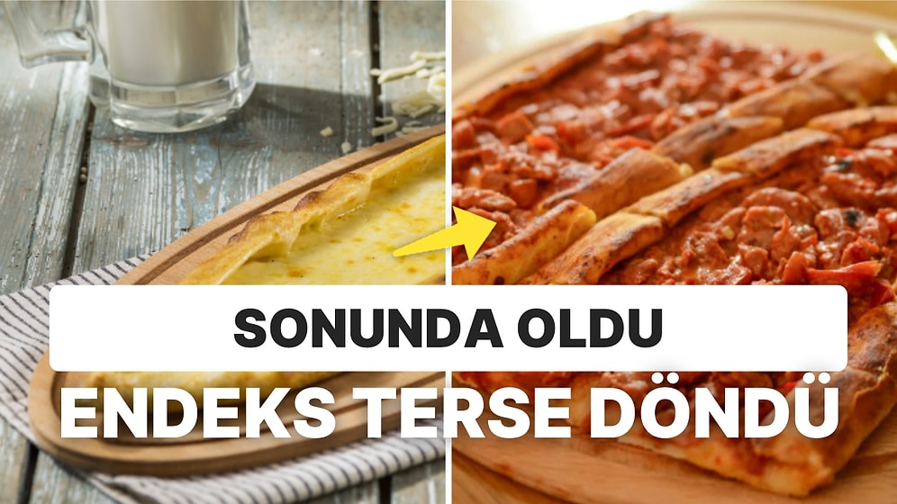 Sonunda Oldu Endeks Terse Döndü: Et, Peyniri Geçince Kaşarlı Pide de Kuşbaşını Aştı