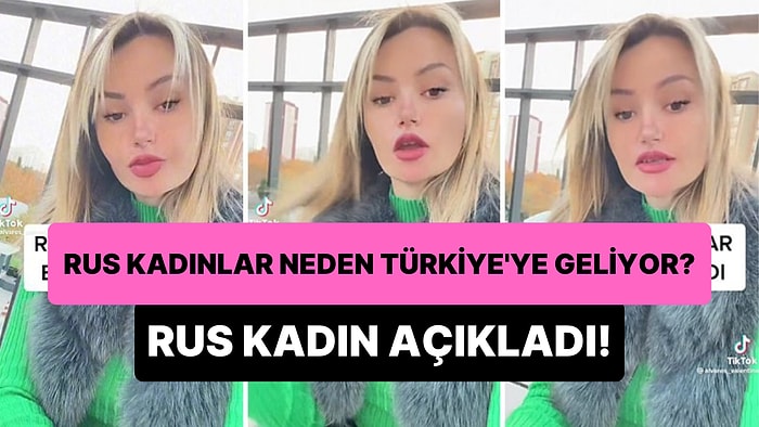 Rus Kadınların Neden Türkiye'ye Geldiklerini Açıklayan Rus Kadın: 'Rusya'da Bekar Erkek Kalmadı'