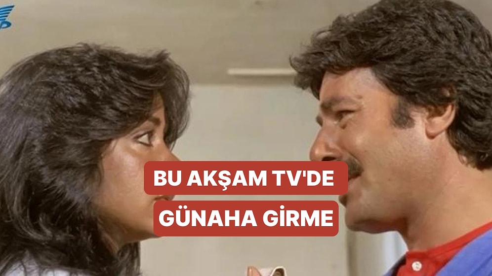 Günaha Girme Filmi Saat Kaçta? Günaha Girme Filminde Kim Oynuyor? Günaha Girme Filmi Hakkında Detaylar