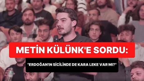 Metin Külünk'e Soru Soran Genç Gündem Oldu: 'Erdoğan'ın Sicilinde Böyle Kara Bir Leke Var mı?'