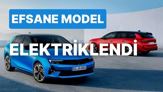 Opel Astra Electric Resmen Tanıtıldı: Aynı Tasarım Yüksek Performans!