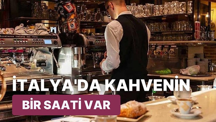 Kahvenin de Bir Adabı Vardır, Önce Hangi Saatte İçtiğini Bileceksin! İtalyan Kahve Kültürünün İlginç Kuralları