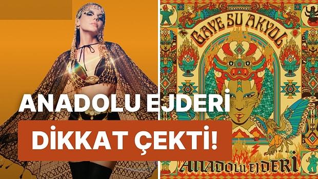 Gaye Su Akyol'un Yeni Albümü Gündem Oldu: Gaye Su Akyol Anadolu Ejderi Şarkı Sözleri