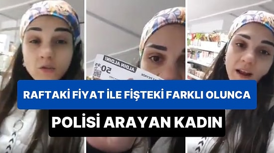 Bir Marketten Aldığı Ürünün Fiyatını Fişte Farklı Görünce Polisi Aradı: '1 Günde 30 TL Zam Yapmışlar'