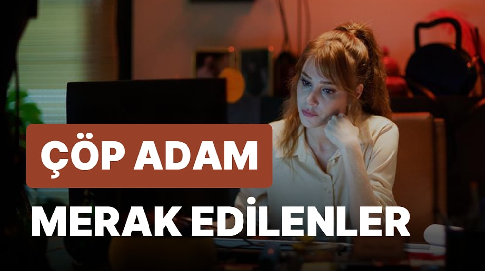 Çöp Adam Konusu Nedir, Gerçek mi? Çöp Adam Konusu ve Oyuncu Kadrosu