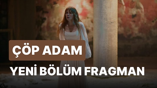 Çöp Adam'ın 2. Bölüm Fragmanı Yayınlandı! Çöp Adam Yeni Bölüm Fragman