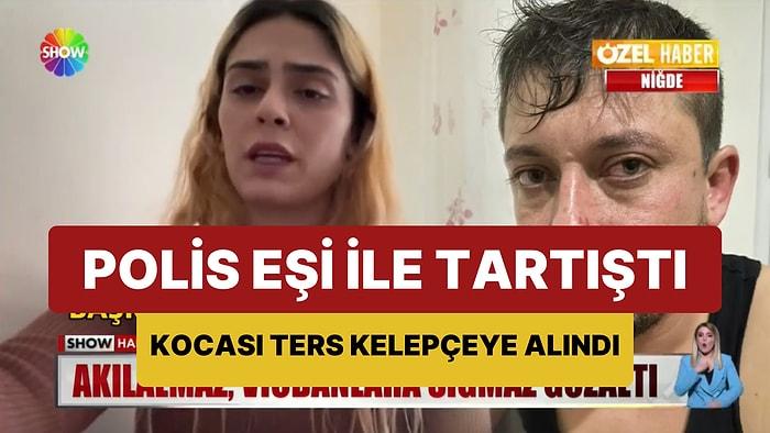 Polis Eşi ile Tartışan Kadın, Polis Koca Tarafından Gözaltına Alınmak İstendi: Kocaya da Ters Kelepçe!