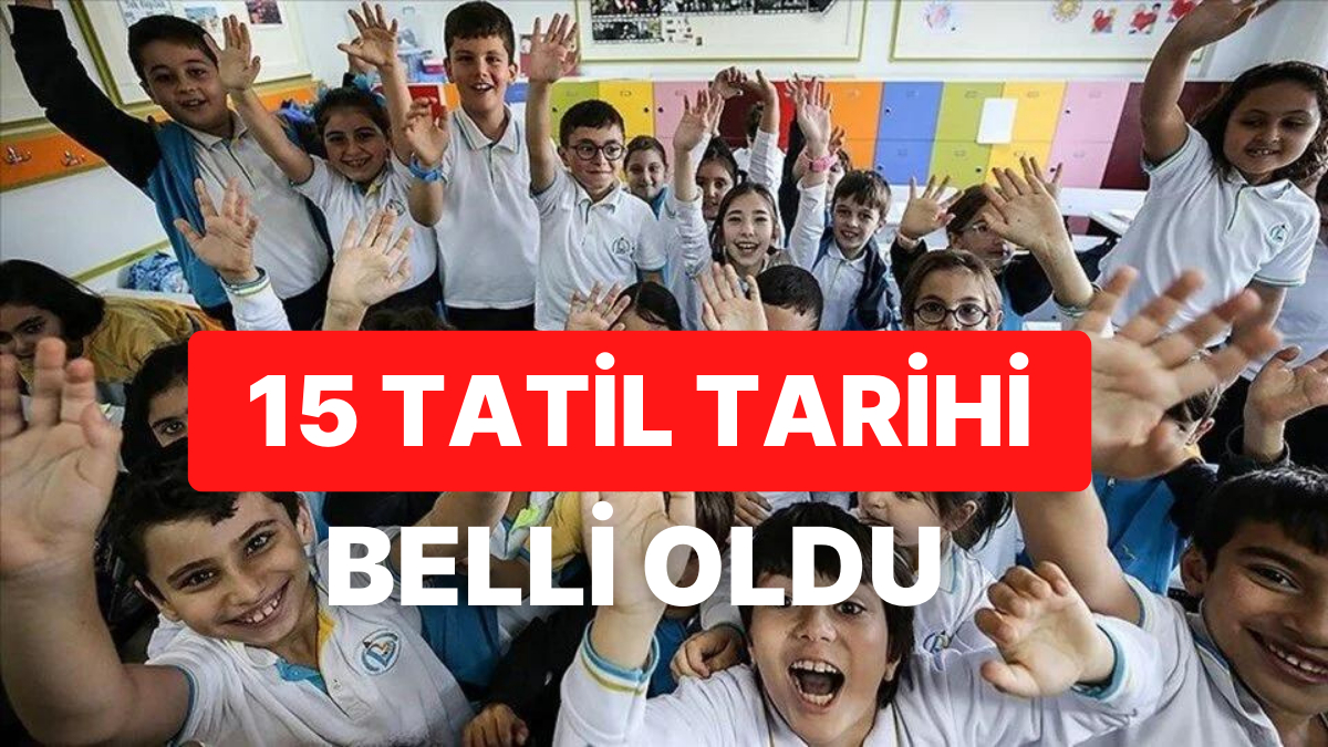 2023 15 tatil ne zaman