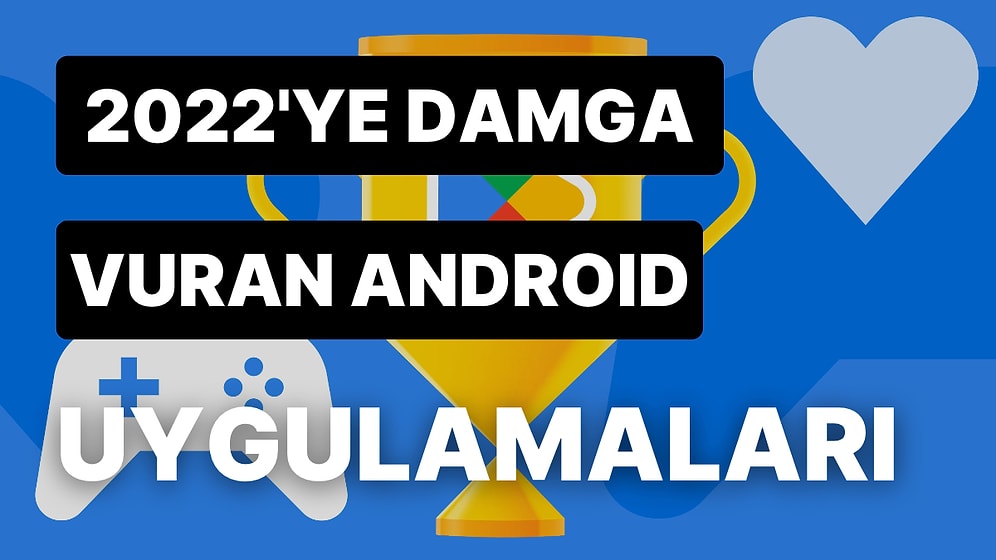Google Play Store 2022'nin En Popüler Uygulamalarını Açıkladı