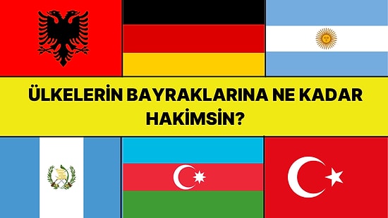 Bu Ülke Bayrakları Testinde Kaç Soruya Doğru Cevap Verebileceksin?