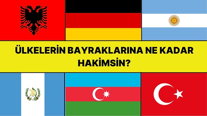 Bu Ülke Bayrakları Testinde Kaç Soruya Doğru Cevap Verebileceksin?