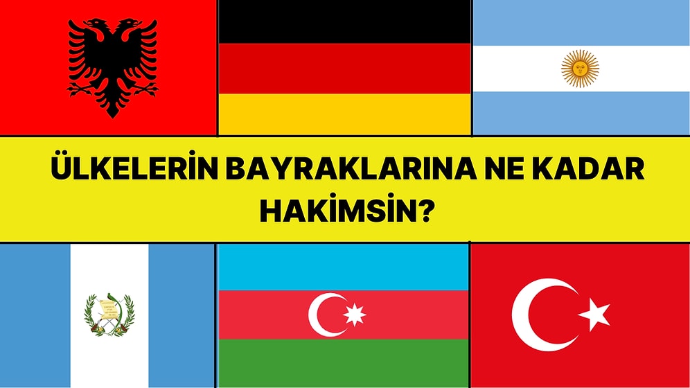 Bu Ülke Bayrakları Testinde Kaç Soruya Doğru Cevap Verebileceksin?