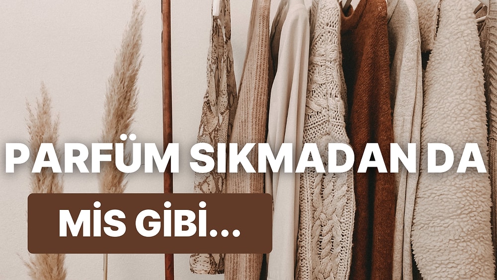 Kıyafetleri Hep Güzel Koksun İsteyenlere Çamaşır Sprey Önerileri