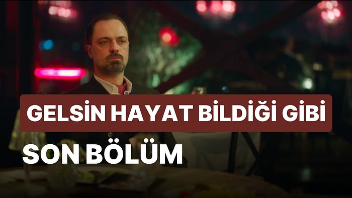 Gelsin Hayat Bildiği Gibi 20. Bölüm İzleme Ekranı: Gelsin Hayat Bildiği Gibi Son Bölüm İzle Tek Parça Full