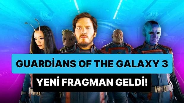 Merakla Beklenen 'Guardians of the Galaxy 3'ten Fragman Geldi