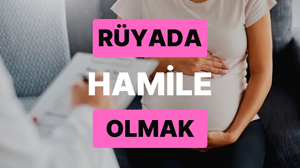 Rüyada Hamile Olduğunu Görmek: İçinizdeki Gizli Duygular Yakında Açığa Çıkacak!